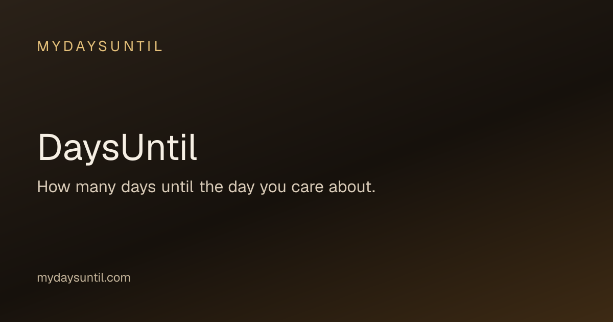 How Many Days Until? Free Countdown to Any Date | MyDaysUntil